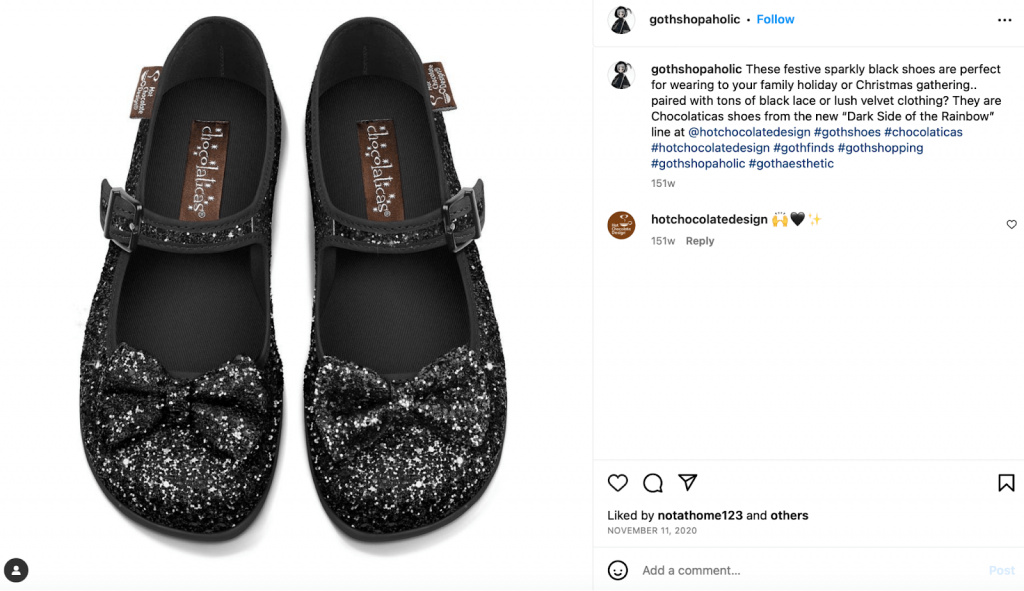 Footwear brand Hot Chocolate Design (@hotchocolatedesign) features images that are frequently shared by fans and distributors to help attract customers to their unique designs.